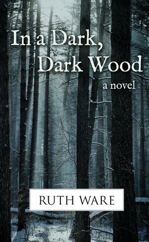 In a Dark, Dark Wood by Ruth Ware