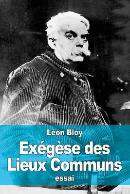 Exégèse Des Lieux Communs by Léon Bloy