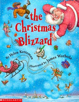 The Christmas Blizzard by James Warhola, Helen Ketteman