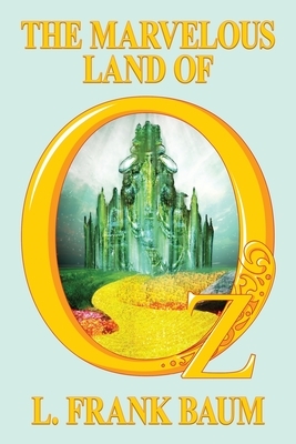 The Marvelous Land of Oz by L. Frank Baum