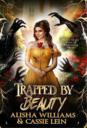 Trapped by Beauty by Cassie Lein, Alisha Williams
