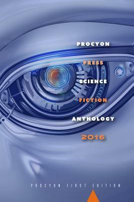 Procyon Science Fiction Anthology 2016 by 