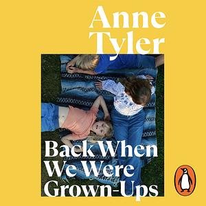 Back When We Were Grown-Ups by Anne Tyler