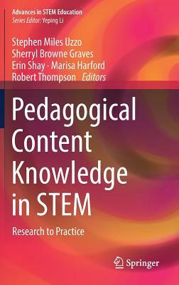 Pedagogical Content Knowledge in Stem: Research to Practice by 