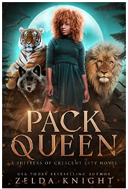 Pack Queen: A Shifters of Crescent City Novel by Zelda Knight