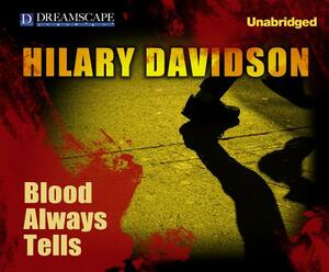 Blood Always Tells by Hilary Davidson