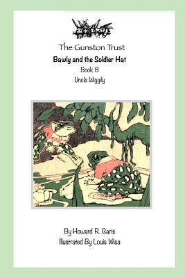 Bawly And The Soldier Hat: Book 8 - Uncle Wiggily by Howard R. Garis