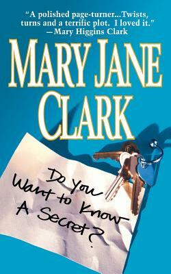 Do You Want to Know a Secret? by Mary Jane Clark