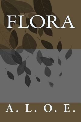 Flora by A. L. O. E.