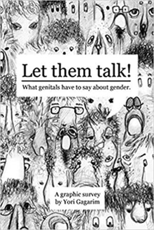 Let them talk What genitals have to say about gender – a graphic survey by Yori Gagarim