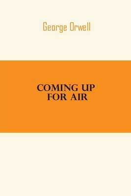 Coming Up For Air: By George Orwell books paperback by George Orwell