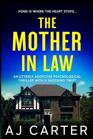 The Mother-in-Law by A.J. Carter, A.J. Carter