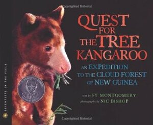 The Quest for the Tree Kangaroo: An Expedition to the Cloud Forest of New Guinea by Sy Montgomery, Nic Bishop