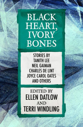 Black Heart, Ivory Bones by Ellen Datlow, Terri Windling