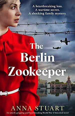 The Berlin Zookeeper by Anna Stuart