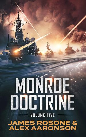 Monroe Doctrine: Volume V by James Rosone, James Rosone, Alex Aaronson