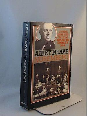 Nuremburg by Airey Neave, Airey Neave, Airey Neave