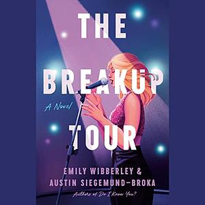 The Breakup Tour by Austin Siegemund-Broka, Emily Wibberley