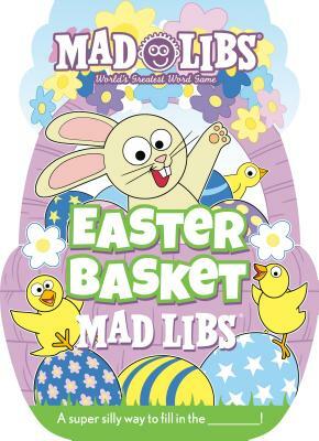 Easter Basket Mad Libs by Gabrielle Reyes