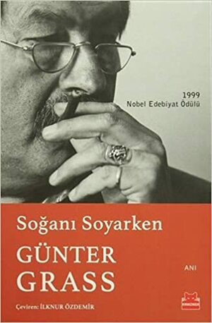 Soğanı Soyarken by Günter Grass