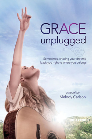 Grace Unplugged by Melody Carlson