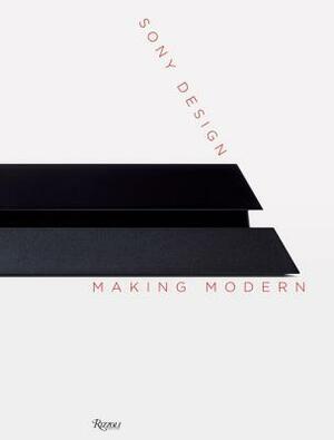 Sony Design: Making Modern by Chip Kidd, Deyan Sudjic, Ian Luna