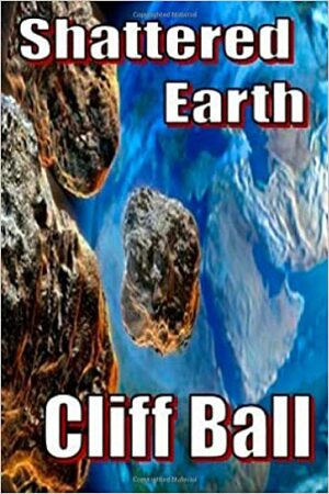 Shattered Earth by Cliff Ball