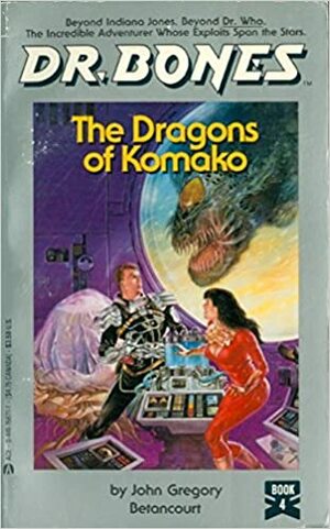 The Dragons of Komako by John Gregory Betancourt