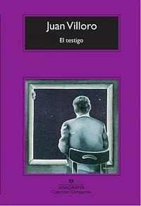 El testigo by Juan Villoro