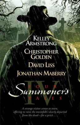 Four Summoner's Tales by Christopher Golden, Kelley Armstrong, David Liss