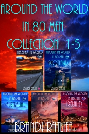 Around the World in 80 Men by Brandi Ratliff, Rebecca Ratliff