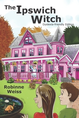 The Ipswich Witch: Dyslexia-friendly Edition by Robinne L. Weiss