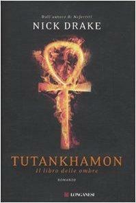 Tutankhamon. Il libro delle ombre by Nick Drake