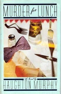 Murder for Lunch by Haughton Murphy