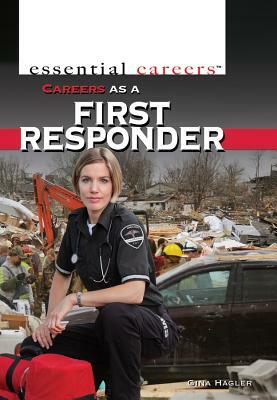 Careers as a First Responder by Gina Hagler