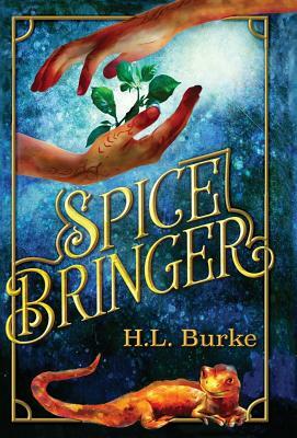 Spice Bringer by H.L. Burke