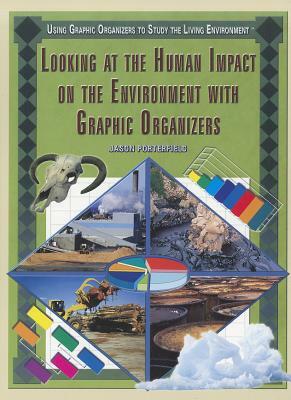 Looking at the Human Impact on the Enviremonment with Graphic Organizers by Jason Porterfield