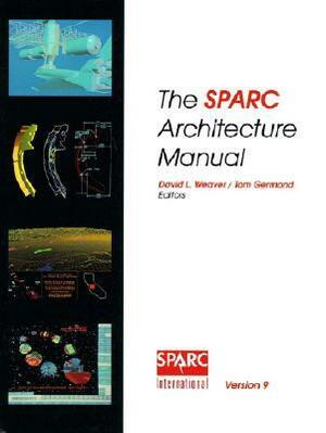 SPARC Architecture Manual Version9 by Inc Staff Sparc International, David L. Weaver, SPARC, SPARC INTERNATIONAL, Tom Germond