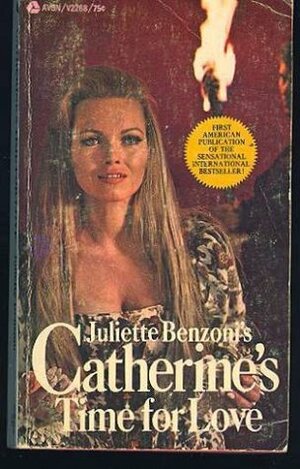 Catherine's Time for Love by Juliette Benzoni