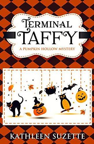 Terminal Taffy by Kathleen Suzette, Kathleen Suzette