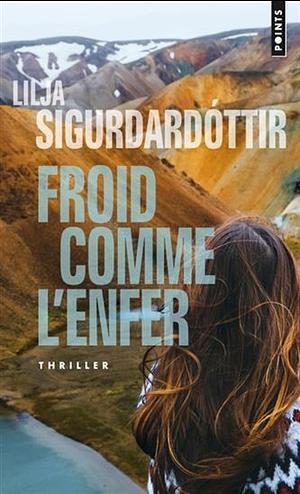 Froid comme l'enfer by Lilja Sigurðardóttir