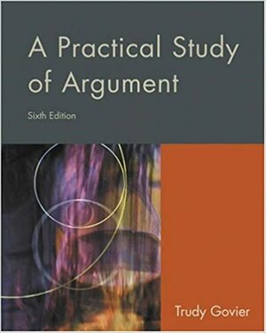 A Practical Study of Argument by Trudy Govier