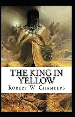 The King in Yellow Annotated by Robert W. Chambers