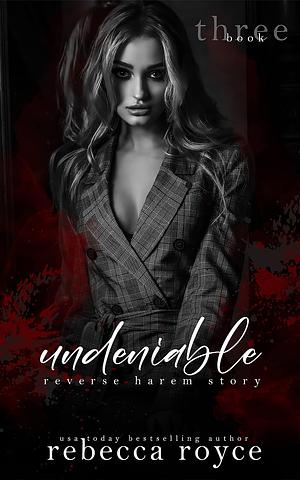 Undeniable by Rebecca Royce