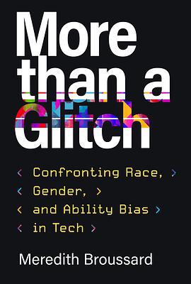 More Than a Glitch: Confronting Race, Gender, and Ability Bias in Tech by Meredith Broussard