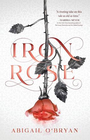 Iron Rose by Abigail O'Bryan