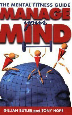 Managing Your Mind: The Mental Fitness Guide by Gillian Butler