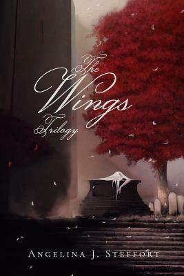 The Wings Trilogy: Complete Series Edition (Book 1-3) by Angelina J. Steffort