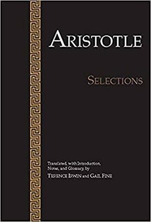 Aristotle: Selections by Gail Fine, Aristotle, Terence Irwin