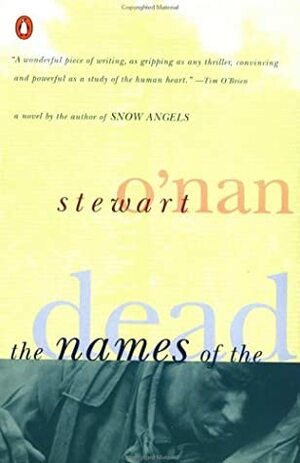 The Names of the Dead by Stewart O'Nan